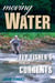 Moving Water - A Fly Fisher's Guide to Currents