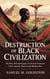 Destruction of Black Civilization