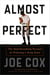 Almost Perfect - The Heartbreaking Pursuit of Pitching's Holy Grail