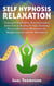 Self Hypnosis Relaxation: Overcome Bad Habits, Procrastination, Addiction to Alcohol & Stop Smoking - Plus Guided Sleep Meditation for Weight Loss & Exercise Motivation