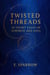 Twisted Threads - As it Unfolds