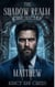 The Shadow Realm Chronicles: Matthew - The Shadow Realm Chronicles, #2
