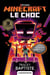 Minecraft officiel, T2 : Le Choc