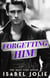 Forgetting Him - Arrow Tactical Security, #4