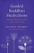 Guided Buddhist Meditations - Essential Practices on the Stages of the Path