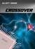 Crossover - The First Book in The Silex Trilogy - SILEX TRILOGY, #1