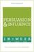 Persuasion And Influence In A Week - How To Persuade In Seven Simple Steps