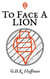 To Face a Lion