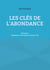 Les clés de l'abondance - Volume 2 - Exprimer votre amour pour la Vie