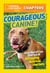 National Geographic Kids Chapters: Courageous Canine! - And More True Stories of Amazing Animal Heroes