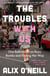 The Troubles with Us - One Belfast Girl on Boys, Bombs and Finding Her Way
