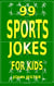 99 Sports Jokes for Kids
