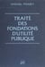 Traité des fondations d'utilité publique