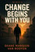 Change Begins With You