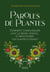Paroles de plantes - Comment communiquer avec le règne végétal et rencontrer vos plantes totems ?