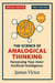 The Science of Analogical Thinking: Harnessing Your Inner Artificial Intelligence - First Edition, #1
