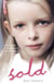 Sold - A young girl betrayed by her mother into a life of vice