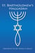 St. Bartholomew’s Haggadah  - Prepared by the Rev. Daniel Kreller