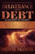 Deliverance from Debt and the Spirit of Poverty: Revealing the Covenant of Divine Provision and the Secret to Living from God’s Inexhaustible Supply