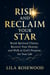 Rise and Reclaim Your Star:  Break Spiritual Chains, Recover Your Destiny, and Walk in God’s Purpose for Your Life - The Break Free Series, #5