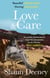 Love and Care - 'A superbly honest memoir about the unbreakable bonds of family, the cruelty of passing time and a love that never dies.' Tony Parsons