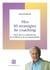 Mes 10 stratégies de coaching - Pour une co-construction de la liberté et de la responsabilité