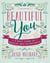 Beautiful You - A Daily Guide to Radical Self-Acceptance