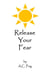Release Your Fear