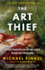 The Art Thief - A True Story of Love, Crime, and a Dangerous Obsession