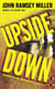 Upside Down - A Novel