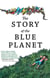 The Story of the Blue Planet