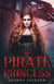 The Pirate Princess - The Royal Pirate, #1