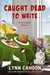 Caught Dead to Write - Cat Latimer Mysteries, #8