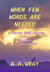 When Few Words Are Needed