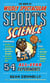 The Book of Wildly Spectacular Sports Science - 54 All-Star Experiments