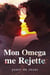 Mon Omega me Rejette