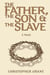 The Father, the Son & the Slave
