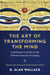 The Art of Transforming the Mind - A Meditator’s Guide to the Tibetan Practice of Lojong