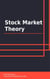 Stock Market Theory