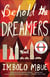Behold the Dreamers - A Novel