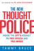 The New Thought Police - Inside the Left's Assault on Free Speech and Free Minds