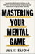Mastering Your Mental Game - Secrets from My Twenty-Five Years on the PGA Tour—A Practical Guide to Improving Your Performance in Sports, Work, and Life