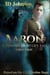 Aaron: A Vampire Hunter's Tale Book 1
