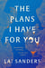 The Plans I Have for You - A Novel
