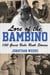 Lore of the Bambino - 100 Great Babe Ruth Stories