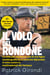 Il Volo del Rondone (Italian translation of "Flight of the Rondone") - La lotta per salvare la vita di mio figlio: autobiografia di un neanche diplomato in lotta contro le multinazionali del farmaco