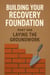 Building Your Recovery Foundation: Part One – Laying the Groundwork - Building Your Recovery Foundation, #1