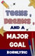 Teens, Dreams, and a Major Goal