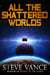 All the Shattered Worlds