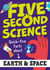 Five Second Science: Quick-fire Facts About Earth and Space